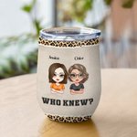 Gepersonaliseerde Soul Sisters We're Trouble When We Are Together Who Knew Wijn Tumbler Verjaardagscadeau met isolerend effect