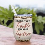 Gepersonaliseerde Soul Sisters We're Trouble When We Are Together Who Knew Wijn Tumbler Verjaardagscadeau met isolerend effect