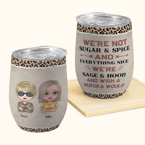 Personalized We're Not Sugar & Spice And Everything Nice Leopard Cool Bestie Wine Tumbler with Straw Funny Gift For Sisters