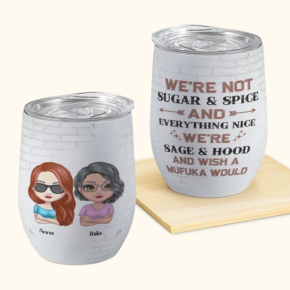 Déclaration personnalisée We're Not Sugar & Spice Sisterhood Gobelet à vin avec paille Cadeau d'anniversaire amusant pour les sœurs