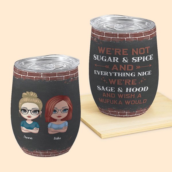 Gepersonaliseerde We're Sage & Hood And Wish A Mufuka Would Cool Bestie 12oz Wine Tumbler met rietje Grappig cadeau voor zussen
