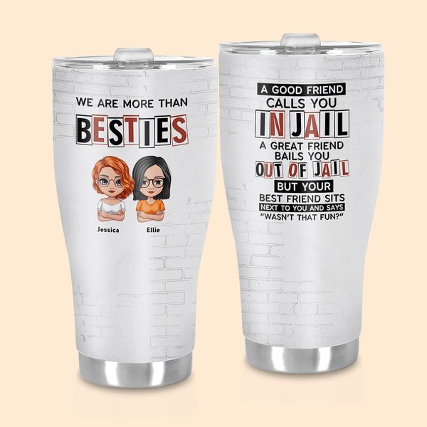 Personalised We Are More Than Besties 30oz Curved Tumbler Funny Gifts For Bestie Friends Sisters