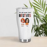 Personalised We Are More Than Besties 30oz Curved Tumbler Funny Gifts For Bestie Friends Sisters