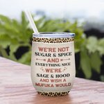 Personalized We're Not Sugar & Spice And Everything Nice Leopard Cool Bestie Wine Tumbler with Straw Funny Gift For Sisters