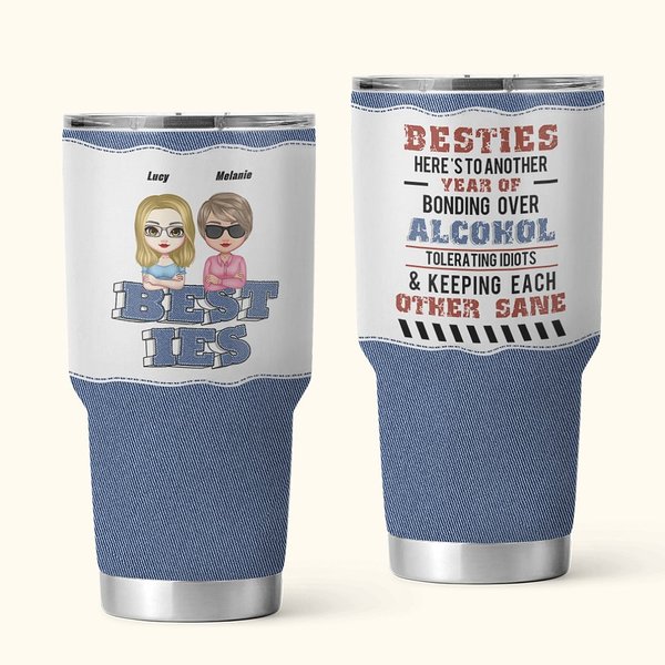 Personalized Besties Here's To Another Year Of Bonding Over Alcohol 30oz Tumbler Soul Sister Gift