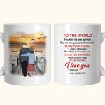Personalized You May Be One Person But To Me , You Are The World Ceramic C-type Handle Mug Anniversary Gift Birthday Gift for Couple