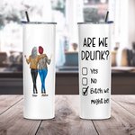 Gepersonaliseerde Are We Drunk Food Grade Stainless Steel Straight Skinny Tumbler met rietje Gift voor vrienden