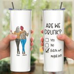 Gepersonaliseerde Are We Drunk Food Grade Stainless Steel Straight Skinny Tumbler met rietje Gift voor vrienden