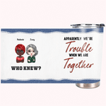 Personlig Vi är problem när vi är tillsammans 20oz rostfritt stål Tumbler Julklapp Födelsedagspresent till bästa vän