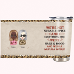 Personalised We Are Sage And Hood And Wish A Mufuka  20oz Stainless Steel Tumbler Christmas Gift Birthday Gift for Sister