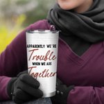 Personalised We Are Trouble 20oz Stainless Steel Tumbler for Hot and Cold Drinks Christmas Gift Birthday Gift for Friend