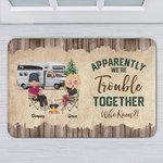 Personalized Apparently We're Trouble Together Who Knew Door Mat Decoration Gift for Camping Couples