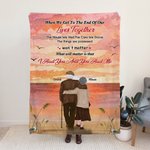 Couverture personnalisée When We Get To The End Of Our Lives Together Flannel Sherpa Wedding Anniversary Gift
