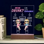 Gepersonaliseerde Are We Drunk Bitch We Might Be Acryl Nacht Licht Decoratie Verjaardag Kerst Cadeau voor Bestie Zus Bureau Decoratie