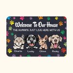 Personalized Welcome to My House The Humans Just Live Here with Me Door Mat Gift for Dog Lovers Cat Lovers Home Essentials