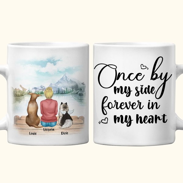 Once by My Side Forever in My Heart Mug 11oz/15oz Dog Lover Gift