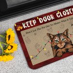 Felpudo personalizado Keep Door Closed Regalo de Navidad Regalo de cumpleaños para los amantes de las mascotas