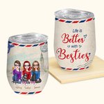 Personalized Life Is Better With Besties Friendship Stamp 12oz Wine Tumbler Friendship Gift
