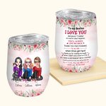 Personalized I Love You My Bestie You'll Always Love Me Back 12oz Wine Tumbler Best Friend Gift