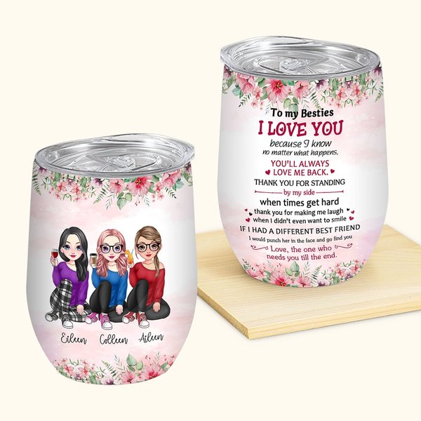 Personalized I Love You My Bestie You'll Always Love Me Back 12oz Wine Tumbler Best Friend Gift