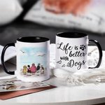 Personalised Life Is Better with a Dog/Dogs Inside Ceramic Mug with Name 11 oz and 15 oz Gift for Dog Owner