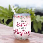 Gepersonaliseerde Life Is Better With Besties Beste Vriend Leef Samen Wijn Tumbler Verjaardagscadeau met isolerend effect