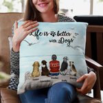 Funda de cojín personalizada Life Is Better With Dogs Regalo de cumpleaños y Navidad para los amantes de los perros