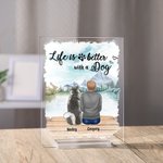 Personalized Life Is Better With A Dog Acrylic Plaque Landscape Home Decoration Birthday Anniversary Gift for Pet Owner