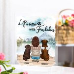 Gepersonaliseerde Life Is Better With Fur Baby Acryl Plaque Home Decoratie Verjaardag Kerstcadeau voor Huisdierbezitter