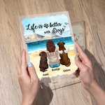 Personalised Life Is Better With Dogs Acrylic Plaque Birthday Christmas Gift for Pet Owner