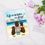 Personalised Life Is Better With Dogs Acrylic Plaque Birthday Christmas Gift for Pet Owner