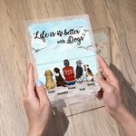 Gepersonaliseerde Life Is Better With A Dog Acryl Plaque Home Decoratie Verjaardag Kerstcadeau voor Huisdierbezitter