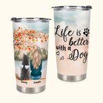 Personalisierte Life Is Better with a Dog/Dogs 20 oz Edelstahl Becher mit Namen Perfekte Geburtstag Weihnachten Memorial Geschenk für Hundeliebhaber