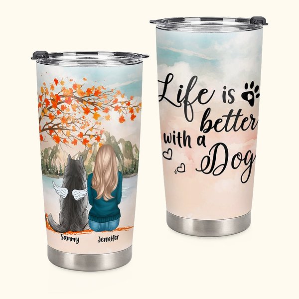 Personalisierte Life Is Better with a Dog/Dogs 20 oz Edelstahl Becher mit Namen Perfekte Geburtstag Weihnachten Memorial Geschenk für Hundeliebhaber