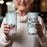 Personalised Life Is Better with Dog 20 oz Stainless Steel Tumbler with Name Perfect Birthday Christmas Gift for Dog Lovers
