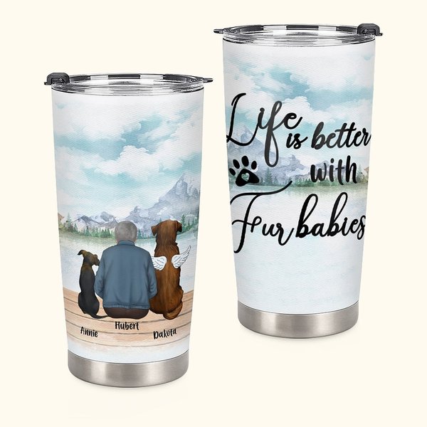 Personalizzato Life Is Better with Fur Baby/Babies 20 oz Tumbler in acciaio inox con nome Regalo di Natale perfetto per gli amanti dei cani