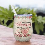 Henkilökohtainen You 'll Always Be My Person Kukka Tausta Viini Tumbler Lahja Bestie Best Friend