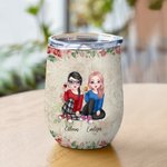 Personalized Bestie Quotes To My Besties You'll Always Love Me Back 12oz Wine Tumbler Gift For Sisters