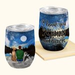 Personalized I Love You To The Moon And Back Wine Tumbler Stainless Steel Birthday Gift for Dog Pet Lovers