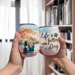 Personalised Life Is Better With a Dog/Dogs Wine Tumbler Food Grade Stainless Steel Birthday Christmas Gift for Dog Lovers