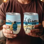 Personalised Life Is Better With Fur Baby Wine Tumbler Stainless Steel Birthday Christmas Gift for Pet Lovers