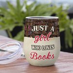 Gepersonaliseerde Just A Girl Who Loves Books 12oz Wine Tumbler Reading Gift Kerstcadeau Verjaardagscadeau voor boekenliefhebbers