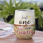 Personalized Just One More Chapter Christmas Style 12oz Wine Tumbler Reading Gift Christmas Gift Birthday Gift for Book Lovers