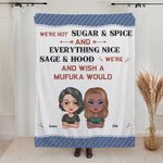 Personalized We're Not Sugar & Spice And Everything Nice Blanket Funny Gifts Christmas Gift for Best Friend