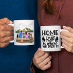 Personalisierte Home Is Where We Park It White Ceramic Mug Familie Camping Trip Becher mit Namen Geschenk für Familie Freund 11oz 15oz