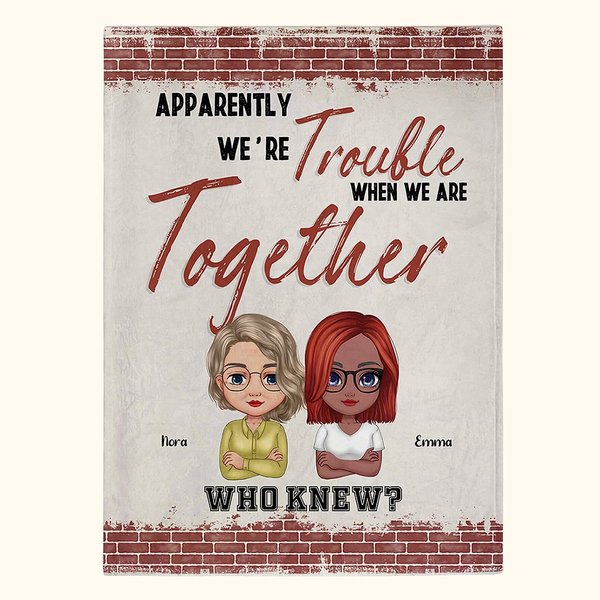 Manta personalizada We're Trouble When We Are Together Who Knew Christmas Birthday Gift for Bestie