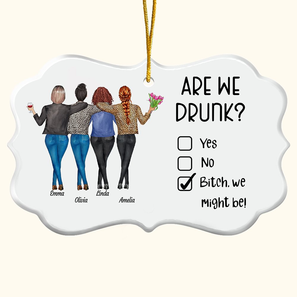 Ornement personnalisé Are We Drunk en céramique de forme irrégulière avec nom Décoration d'intérieur Anniversaire Cadeau de Noël pour Besties Sister