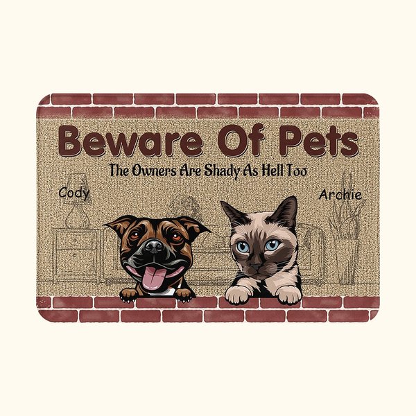 Alfombrilla de puerta personalizada Beware Of Pets The Owners Are Shady As Hell Too Home Decoration Gift for Pet Lover Owner