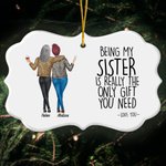 Personalizzato Essere mia sorella è davvero l'unico regalo di cui hai bisogno Ornamento in ceramica di forma irregolare con nome Regalo di Natale di c
