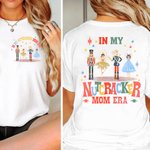 Personnalisé In My Nutcracker Era Christmas Mama T-shirt Sweatshirt Hoodie Christmas Mother's Day Gift for Grandma